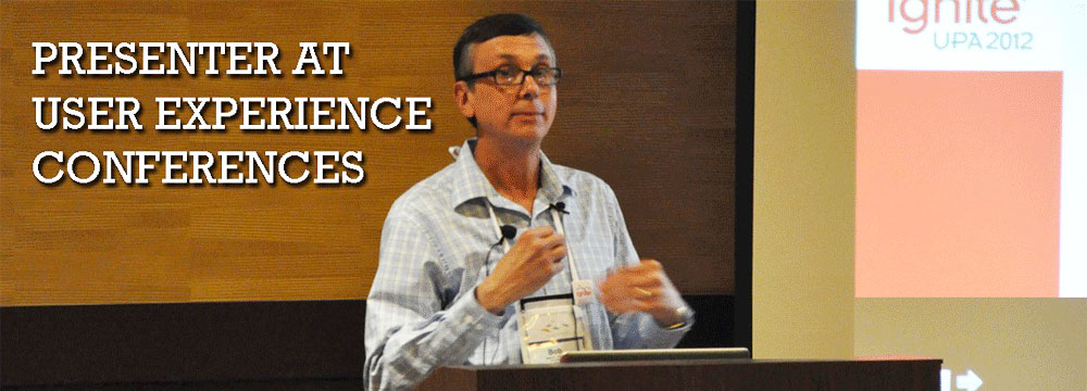 Bob Thomas: presenter at user experience conferences.